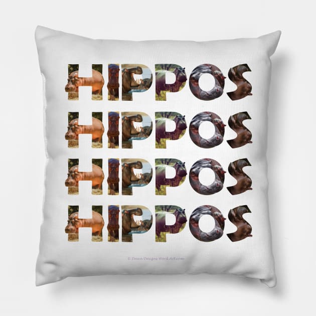 HIPPOS HIPPOS HIPPOS HIPPOS - wildlife oil painting word art Pillow by DawnDesignsWordArt