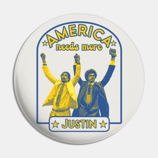 America Needs More Justin Pin