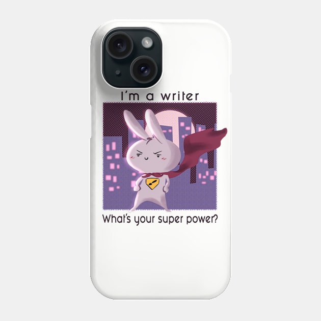 I'm a Writer. What's your super power Phone Case by Nikoleart