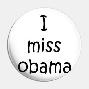 i miss obama Pin