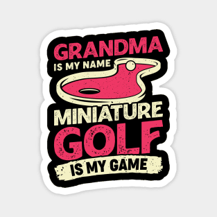 Grandma Is My Name Miniature Golf Is My Game Magnet