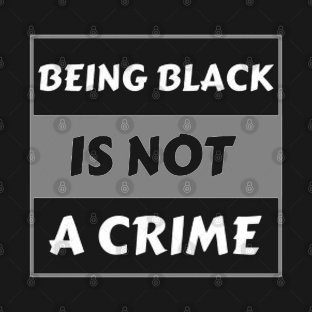 BEING BLACK IS NOT A CRIME by ReD-Des