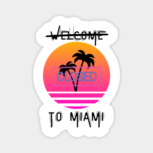 Spring Breakers (Not) Welcome to Miami! Magnet