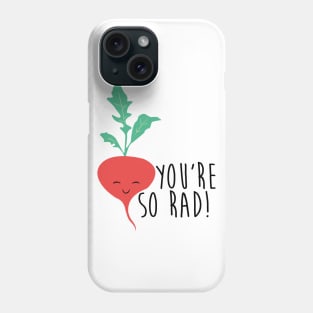 You're so Rad Phone Case