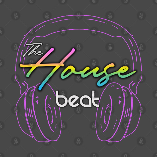 The House Beat by Markyartshop