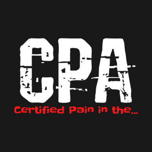 Funny CPA Certified Pain in the Accountant Accounting T-Shirt