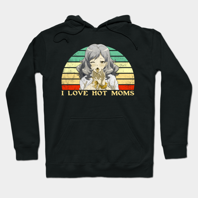 I Love Hot Moms - Funny Lesbian Anime - Retro Sunset - I Love Hot Moms - Hoodie | TeePublic I Love Hot Moms - Funny Lesbian Anime - Retro Sunset - I Love Hot Moms - Hoodie | TeePublic