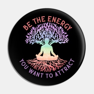 Be The Energy You Want To Attract - Witchcraft Pin