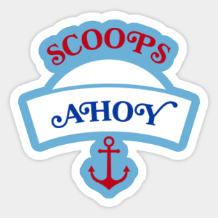 Scoops Ahoy Stickers Teepublic