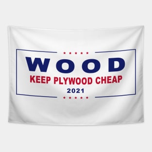 Keep Plywood Cheap Elections Sign Tapestry