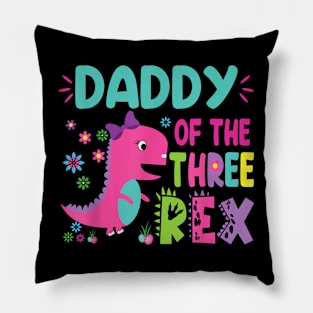 Daddy Of The Three Rex Birthday Dinosaur Family Matching Pillow