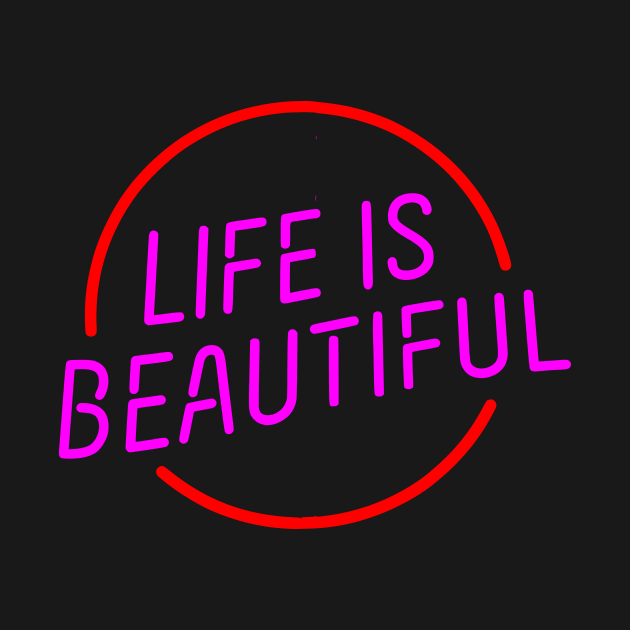 life is beautiful by Tamie