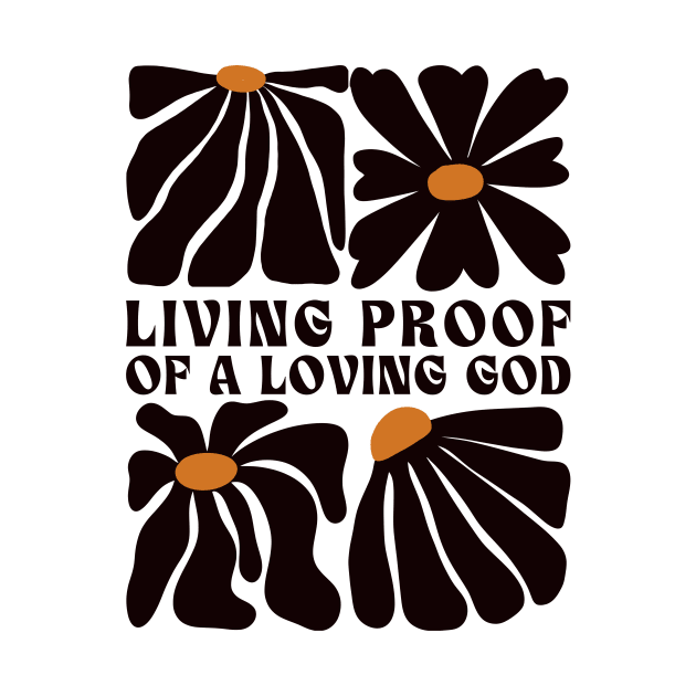 Living Proof of a Loving God by Unified by Design