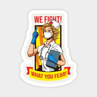 We Fight What you Fear Lady Nurse Magnet