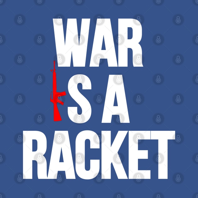 War is a Racket by Cataraga