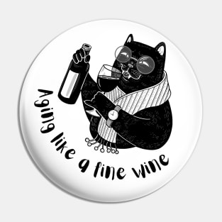 Aging Like A Fine Wine Funny Cat Quote Pin