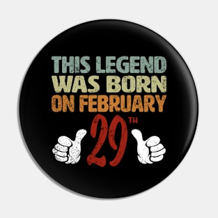 This Legend Was Born On February 29th Pin