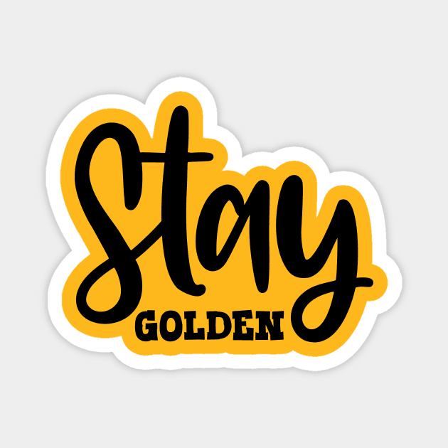 Stay Golden Magnet by colorsplash