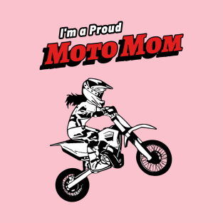 I'm A Proud Moto Mom (daughter) T-Shirt