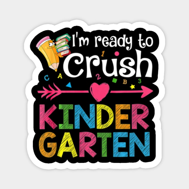 Back To School Im Ready To Crush Kindergarten Kids Magnet by AstridLdenOs