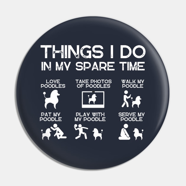 THINGS I DO IN MY SPARE TIME POODLE DOG Pin by ClorindaDeRose