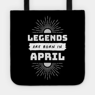 Legends Are Born In April Tote