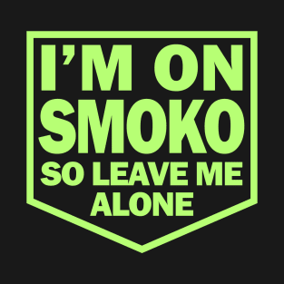 IM ON SMOKO T-Shirt