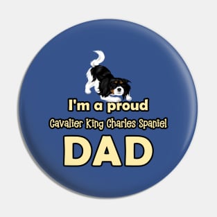 I'm a Proud Cavalier King Charles Spaniel Dad, Tri-Colored Pin