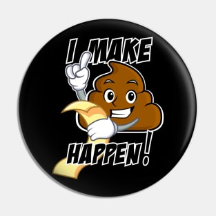 Poop Emoji - I Make @#@# Happen Pin