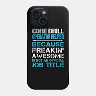 Core Drill Operator Helper Freaking Phone Case