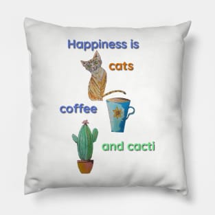 Happiness is Cats, Coffee and Cacti Pillow