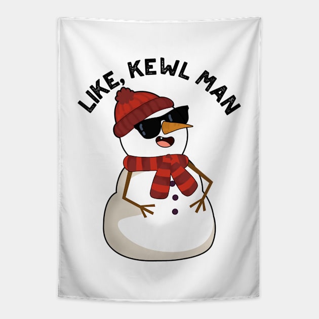 Like Kewl Man Funny Cool Snowman Pun Tapestry by punnybone