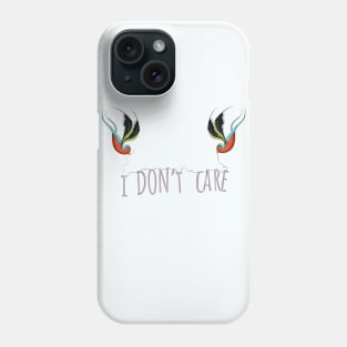 I don't care Phone Case