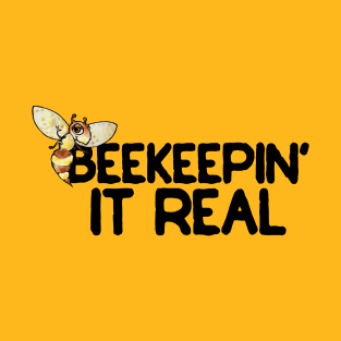 Beekeeping it real beekeepers T-Shirt