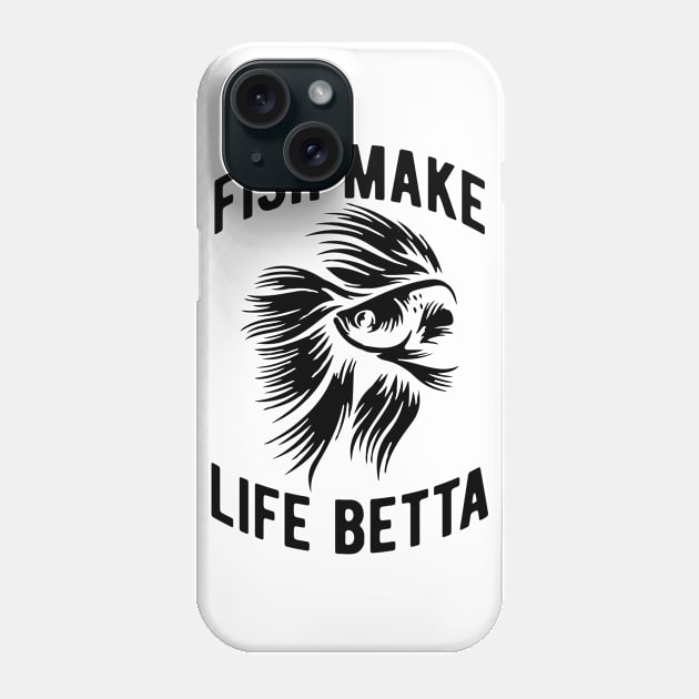 Fish Make Life Betta Phone Case by thriftjd