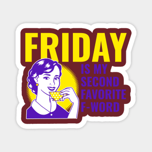 Friday is my fave Magnet