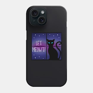 Let Meowt! Phone Case