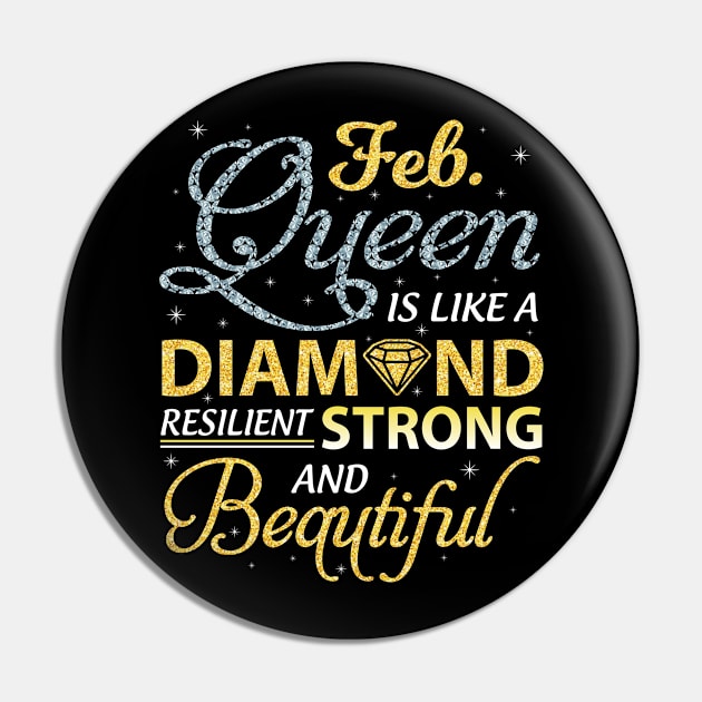 February Queen Resilient Strong And Beautiful Happy Birthday Pin by joandraelliot