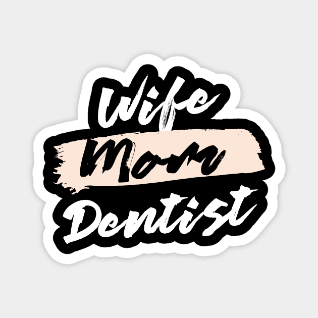 Cute Wife Mom Dentist Gift Idea Magnet by BetterManufaktur