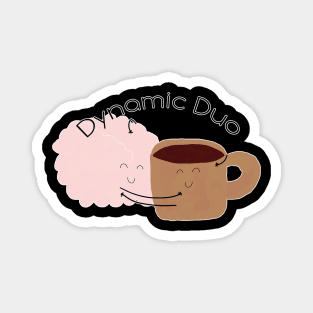 Coffee and Brain are the Dynamic Duo! Magnet