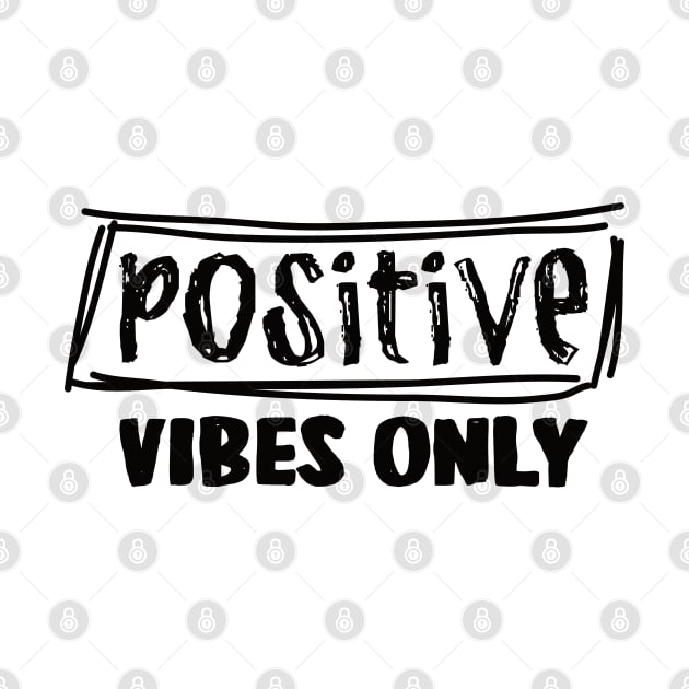 Positive Vibes Only by BlueZenStudio