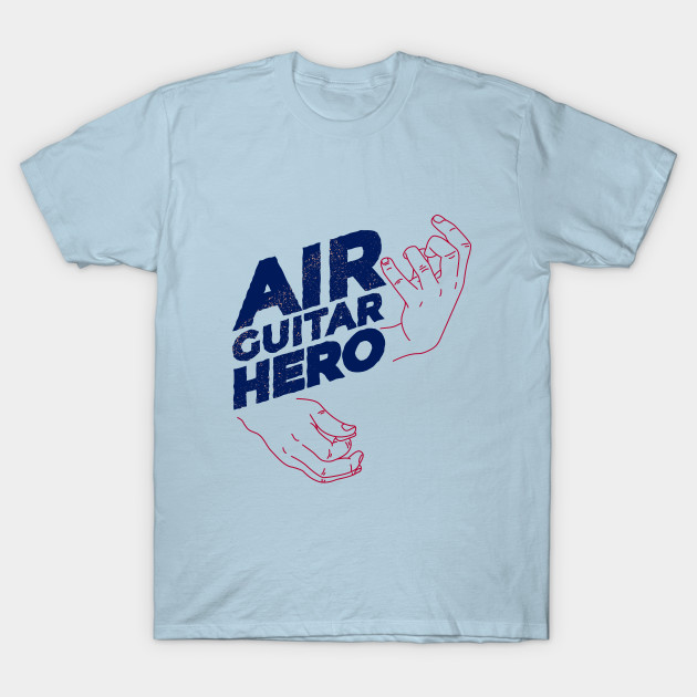 Discover Air Guitar Hero - Music Is Life - T-Shirt