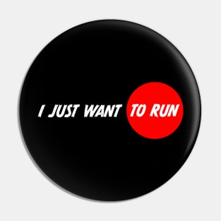 I JUST WANT TO RUN for Mental Health Marathon Runner Pin