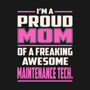 Proud MOM Maintenance Tech. T-Shirt