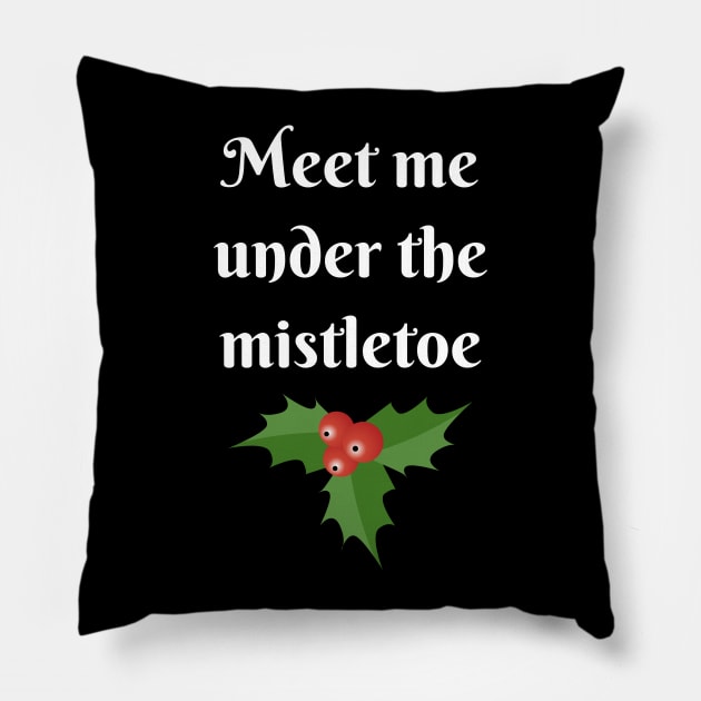 Meet Me Under The Mistletoe Christmas Pillow by JustPick