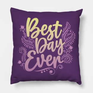 Best Day Ever - Multicolor Pillow