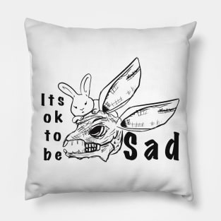 It’s ok to be SAD Pillow