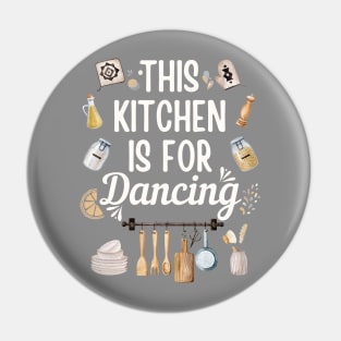 This Kitchen Is For Dancing Pin