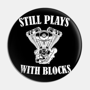 Still Plays With Blocks Shirt Funny Gift for Dad car lover Pin