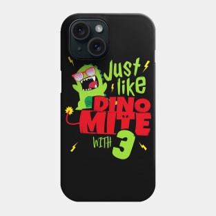 Just like Dino Mite with 3 I Birthday Boys Girls gift Phone Case